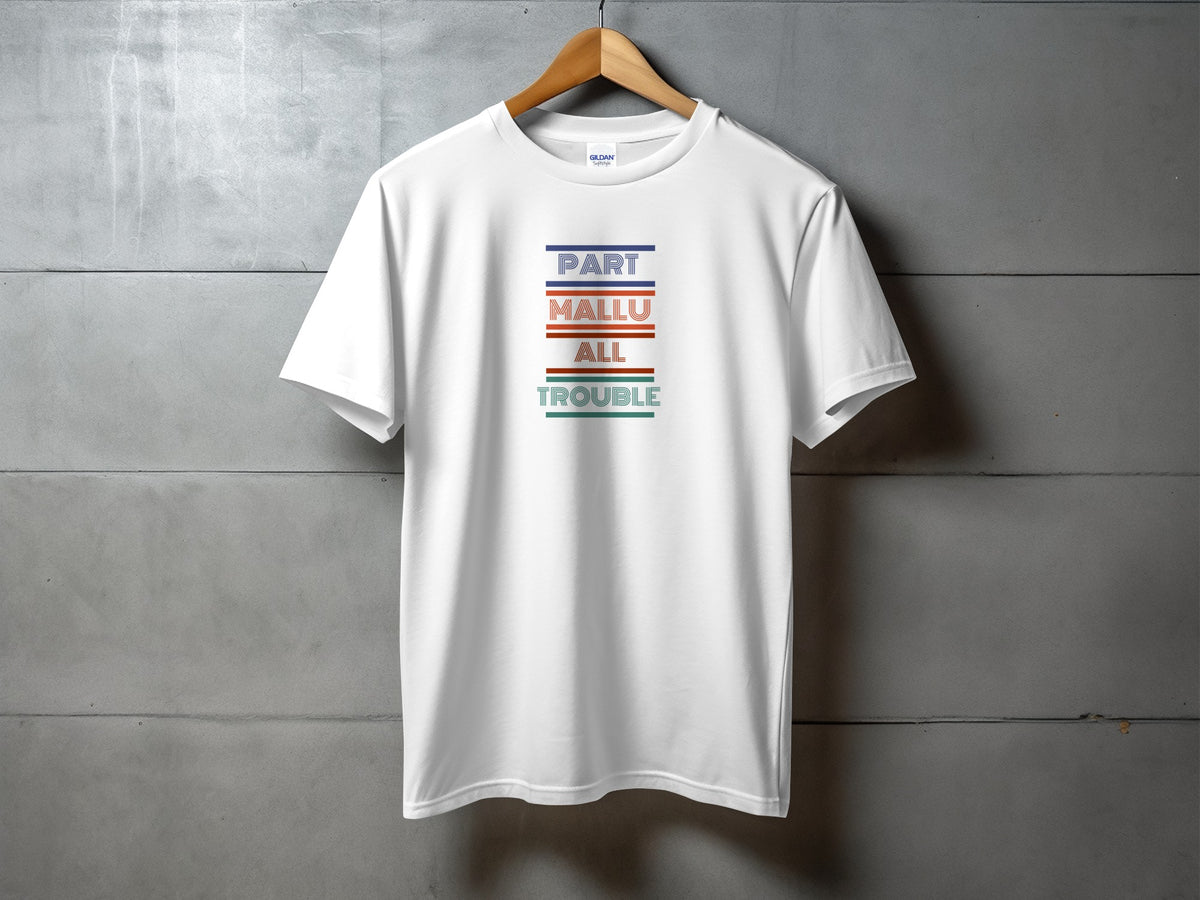 Part Mallu All Trouble Graphic T-shirt