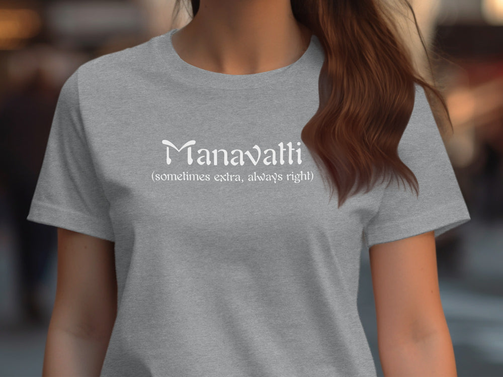 Manavalti Sometimes Extra Always Right Shirt