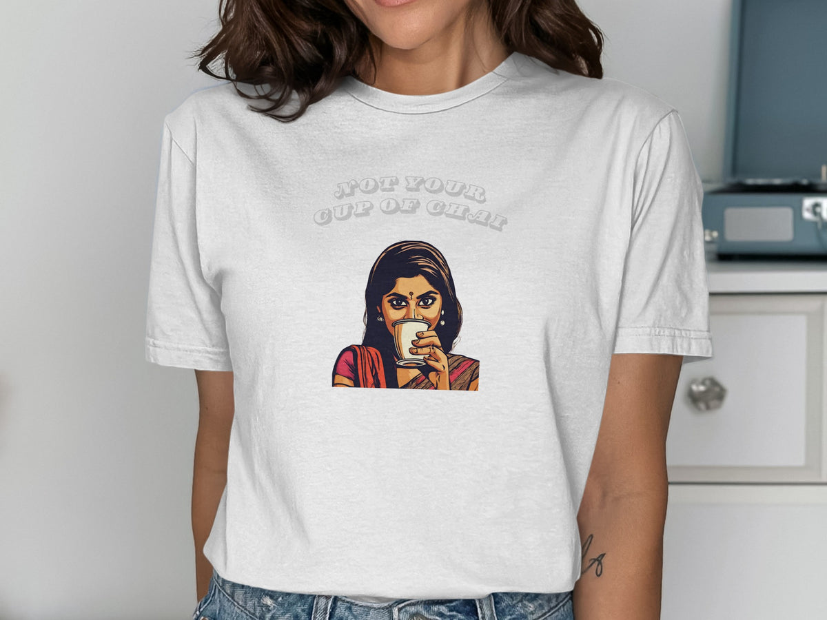 Not Your Cup Of Chai Woman Drinking T-Shirt