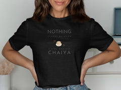 Nothing Stands Between A Girl And Her Chaiya