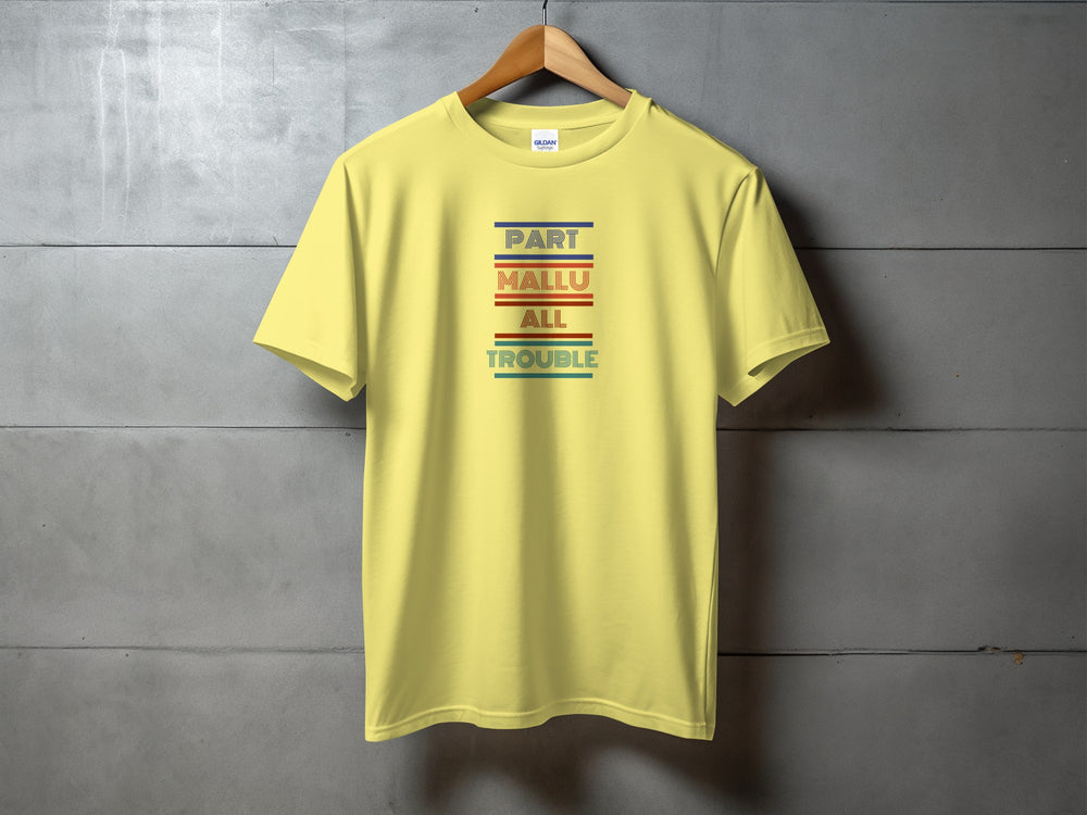 Part Mallu All Trouble Printed T-Shirt