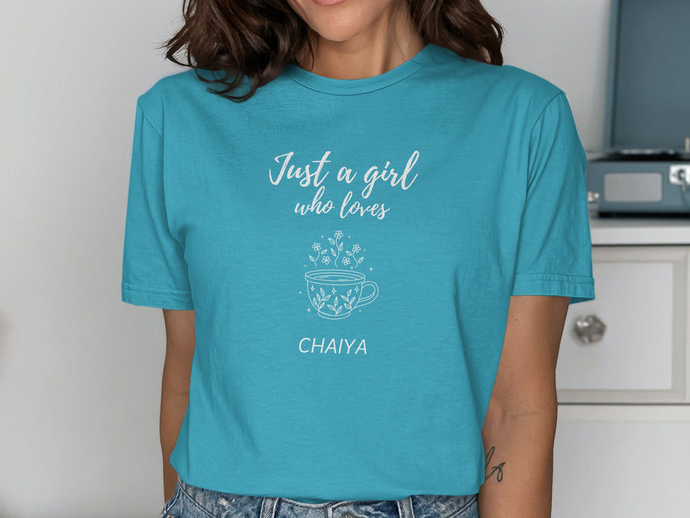 Just a girl who loves chaiya t-shirt