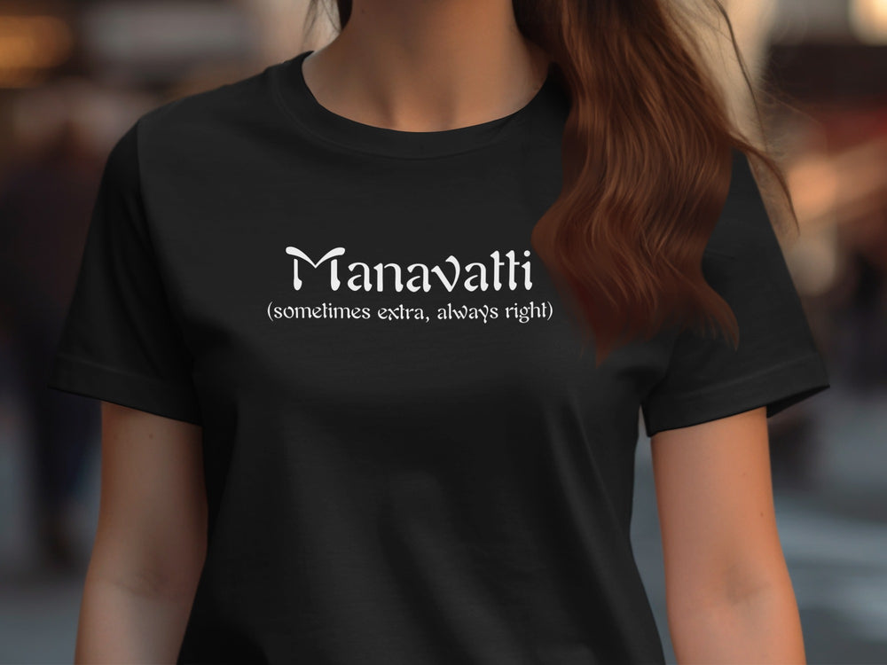Manavalti Sometimes Extra Always Right T-shirt