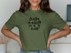 Chaya Is A Hug In A Mug Graphic Green Tee