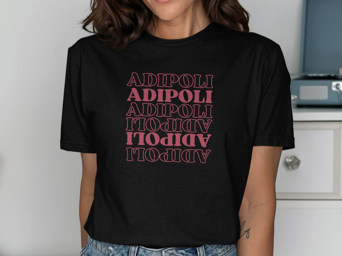 Adipoli Graphic Tee Stylish Unique Statement Shirt